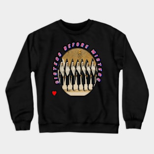 Sisters before misters Crewneck Sweatshirt